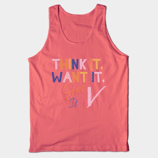 Think it Want it Get it Tank Top by O.M design